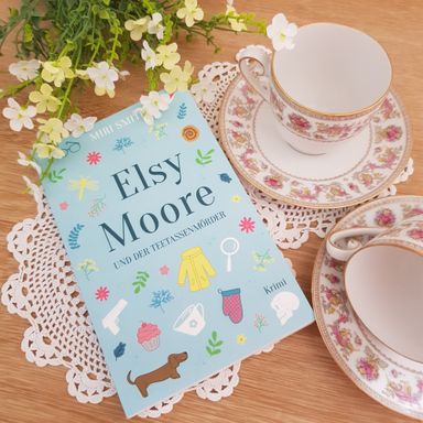 Das Buch Elsy Moore und der Teetassenmörder.